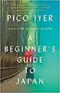 A Beginners Guide to Japan by Pico Iyer