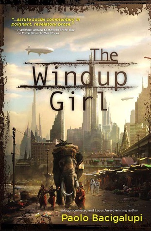 The Windup Girl— by Paolo Bacigalupi